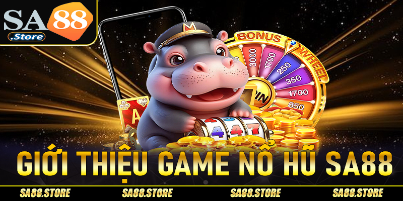 Thông tin chi tiết mục giới thiệu game nổ hũ Sa88 