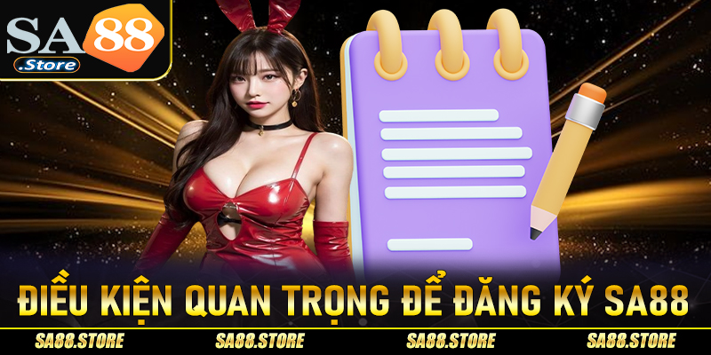 Những điều kiện quan trọng để đăng ký Sa88 thành công