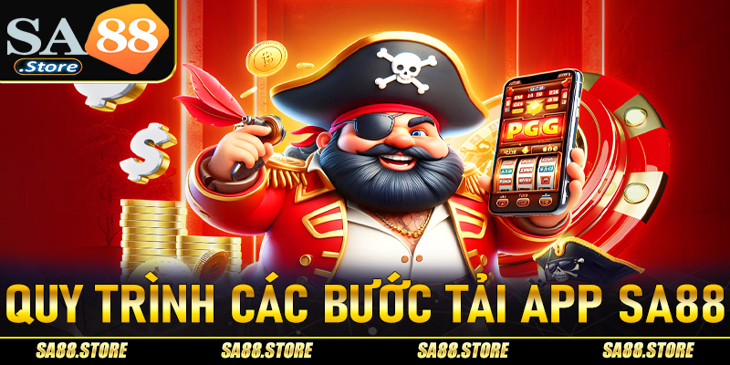 Hướng dẫn cụ thể các thao tác tải app sa88 đơn giản nhất