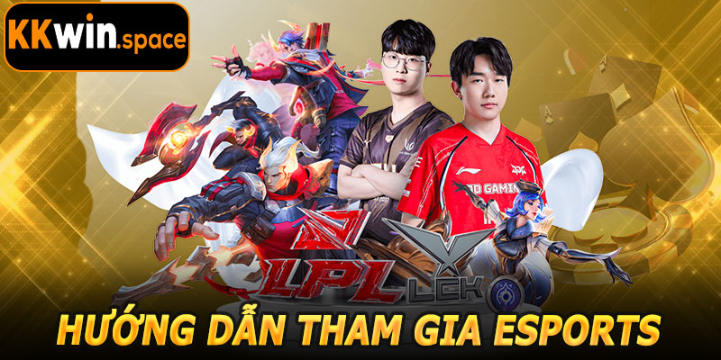 Hướng Dẫn Tham Gia Esports KKwin